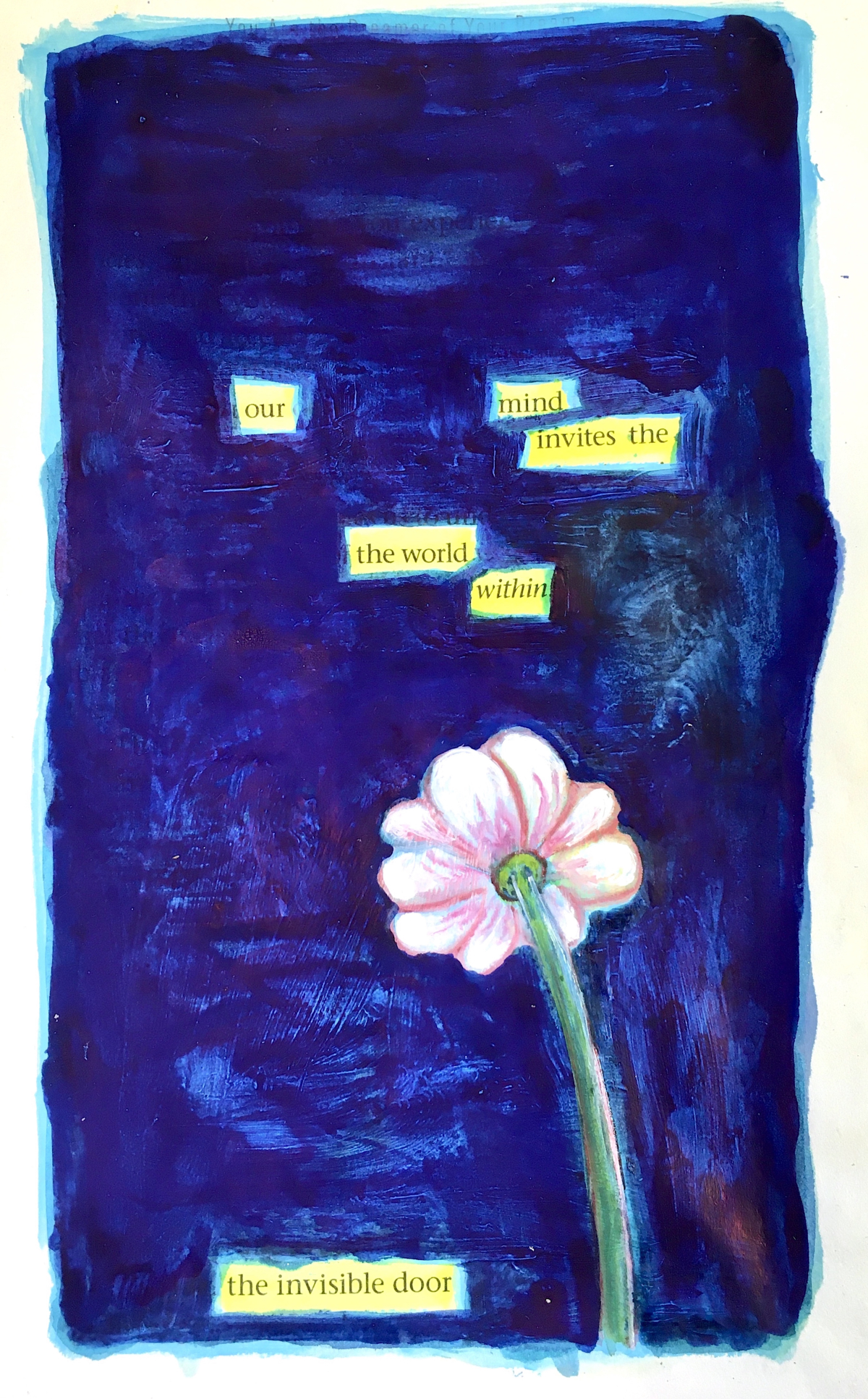 painted over page of text revealed to say our mind invites the world within the invisible door